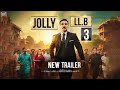 Akshay kumar  jolly llb 3 new trailer jolly llb 3