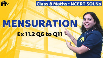 Mensuration Class 8 Maths | NCERT Solutions Chapter 11| Mathematics Exercise 11.2 Questions 6 -11
