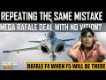 Repeating the same mistake | Mega Rafale deal with no vision? | हिंदी में