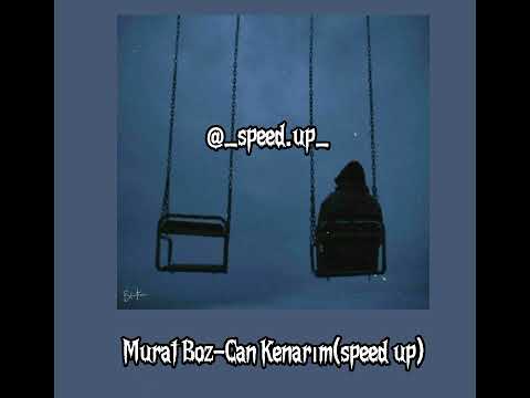 Murat Boz - Can Kenarım (speed up) #speedsongs #şarkı #muratboz