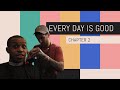 Every Day Is Good - Chapter 2