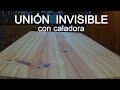 UNIÓN INVISIBLE CON CALADORA / Por Juan Carlos Aquila