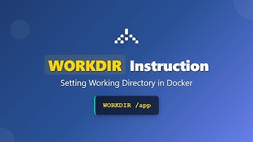 Dockerfile WORKDIR Instruction: Easily Set Working Directory in Docker Containers