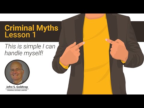 CRIMINAL MYTH LESSON 1: THIS IS SIMPLE, I CAN HANDLE IT MYSELF!