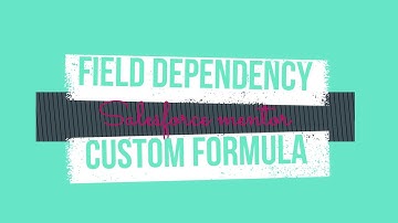 Custom Formula || Field Dependency(salesforce 2020)