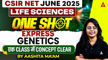 CSIR NET June 2025 | CSIR NET Life Science Genetics In One Shot By Aashita Ma