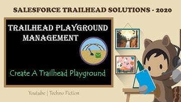 Trailhead Solutions | Create a Trailhead Playground | Techno Fiction