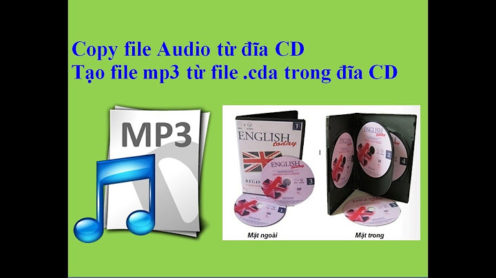 Hướng dẫn chép file cda từ cd năm 2024