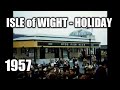 Isle of Wight Holiday - 1957