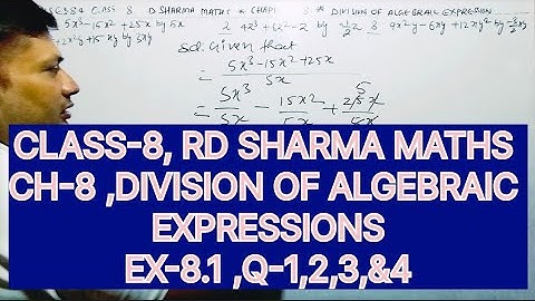 CLASS -8 RD SHARMA MATHS, CHAPTER -8 DIVISION OF ALGEBRAIC EXPRESSIONS EXERCISE -8.1 QUESTIO-1,2,3&4