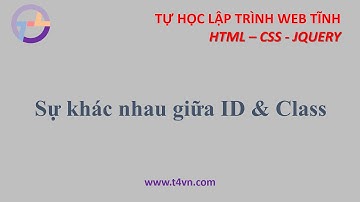 T4vn.com - Lập trình web tĩnh CSS - Bài 2: Sự khác nhau giữa ID và Class