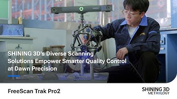 SHINING 3D’s Diverse Scanning Solutions Empower Smarter Quality Control at Dawn Precision