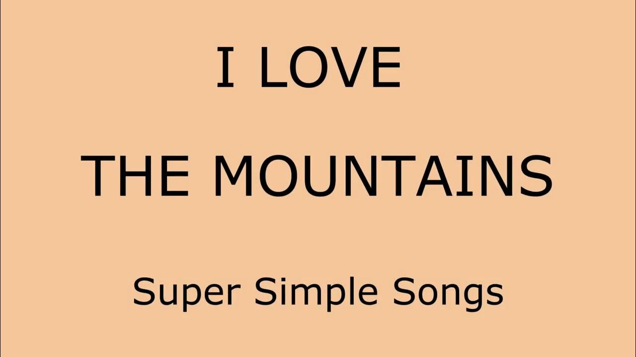 I Love The Mountains (Lyrics) Super Simple Songs YouTube
