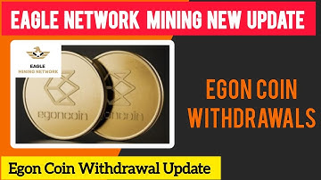 Eagle Network Mining new update Egon coin Withdrawal update Egon Crypto Withdrawal new update Eagle