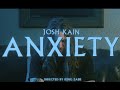Josh kain anxiety official music