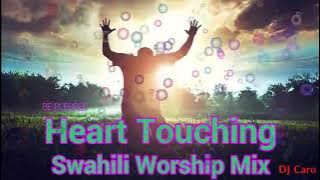 HEART TOUCHING//HUZUNI// SWAHILI WORSHIP MIX 2021//LATEST SWAHILI WORSHIP MIX