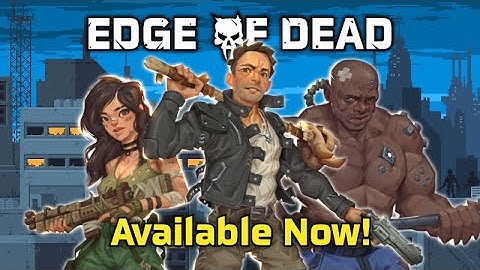 Edge Of Dead. A roguelike game now on Steam. Roguelike action at its best.