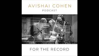 ‘For The Record’ – Avishai Cohen’s Podcast Series #5 - &#39;The 50 Gold Selection Story&#39;