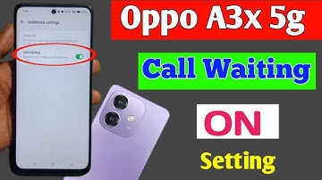 Oppo a3x 5g call waiting setting / how to enable call waiting in Oppo a3x 5g
