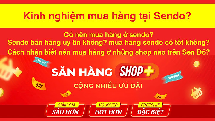 Bán hàng trên sendo chọn cty vận chuyển nào năm 2024