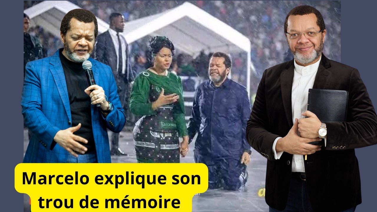 PASTEUR MARCELO EXPLIQUE SON TROU DE MEMOIRE
