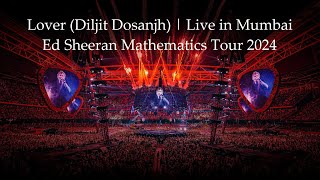 Lover (Diljit Dosanjh) | Live in Mumbai | Ed Sheeran Mathematics Tour 2024 | #edsheeran #concerts