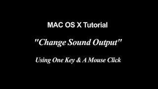 Mac OS X Tutorial | Change Sound Output with One Click