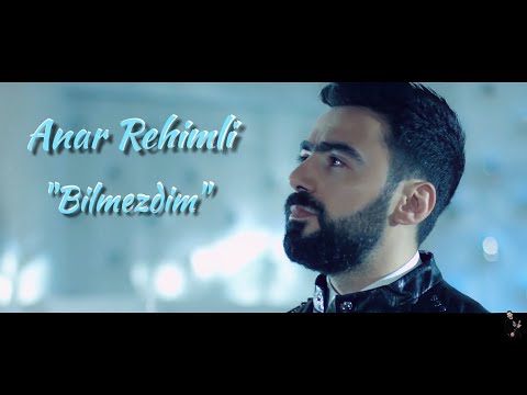 Anar Rehimli - Bilmezdim (Eshqimiz ela bu qedermish)