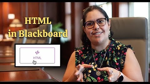 HTML in Blackboard | eLearning Faculty Spotlight