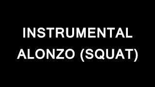 Alonzo - Squat instrumental