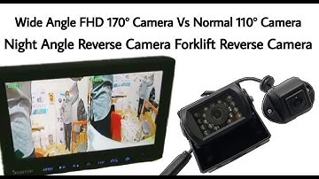 Wide Angle FHD 170° Camera Vs Normal 110° Camera/Night Angle Reverse Camera Forklift Reverse Camera