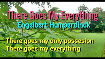 There Goes My Everything - Engelbert Humperdinck lyrics There Goes My Everything - Engelbert Humperdinck lyrics