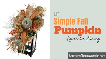 DIY Simple Fall Pumpkin Lantern Swag