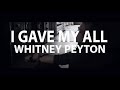 Whitney Peyton - I Gave My All Official Music Video (On the Brink Album)