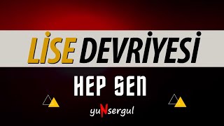 Lise Devriyesi - Hep Sen Lyrics Video