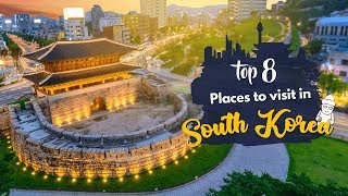 8 Best Places to visit South Korea - YouTube
