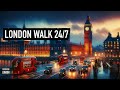 London walk london street walk 247 live stream  london walking tour