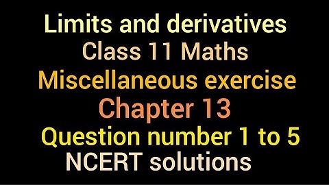 Limits and derivatives | Miscellaneous exercise on chapter 13 | Class 11 Maths | NCERT solutions