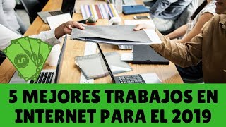 5 MEJORES TRABAJOS PARA REALIZAR EN INTERNET EN EL 2019