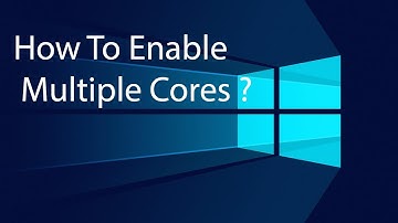 How to enable multiple cores