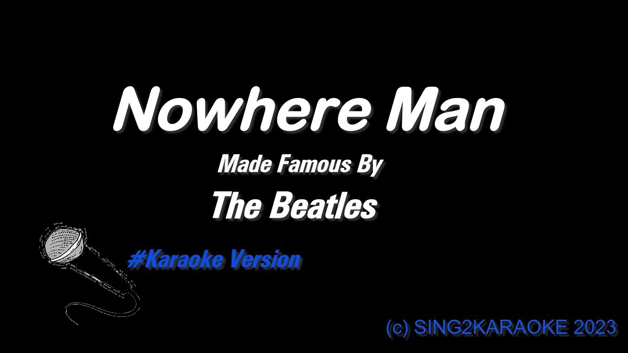 The Beatles Nowhere Man ( Karaoke King of Karaoke Version with sing