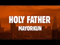 Mayorkun, Victony - Holy Father (Lyrics)