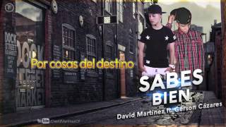 DAVID MARTÍNEZ   SABES BIEN FT  GERSON CÁZARES LYRIC VIDEO