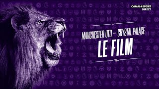 Le Film De Manchester United Crystal Palace
