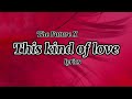 The Future X - This Kind Of Love (Lyrics)