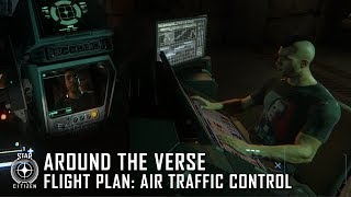 Star Citizen: Around the Verse - Flight Plan: Air Traffic Control