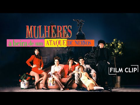 Mulheres à Beira de Um Ataque de Nervos - Film Clip (HD)