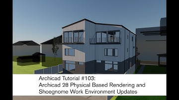 Archicad Tutorial #103: Archicad 28 Physical Based Rendering and Shoegnome Work Environment Updates