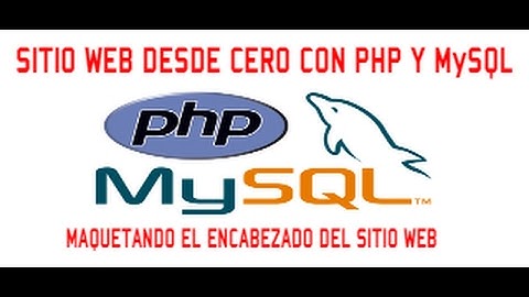 CURSO DE SITIO WEB DESDE CERO CON PHP & MySQL - VIDEO 16/60