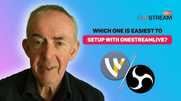 Which One is Easest to Setup with Onestream Live? Wirecast or OBS